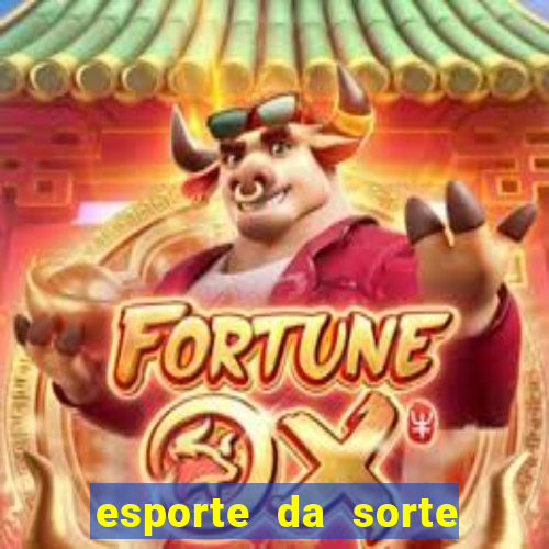 esporte da sorte deposito minimo